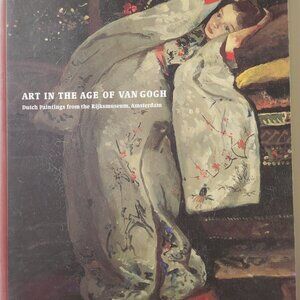Art in the Age of Van Gogh - Dutch Paintings from Rijksmuseum